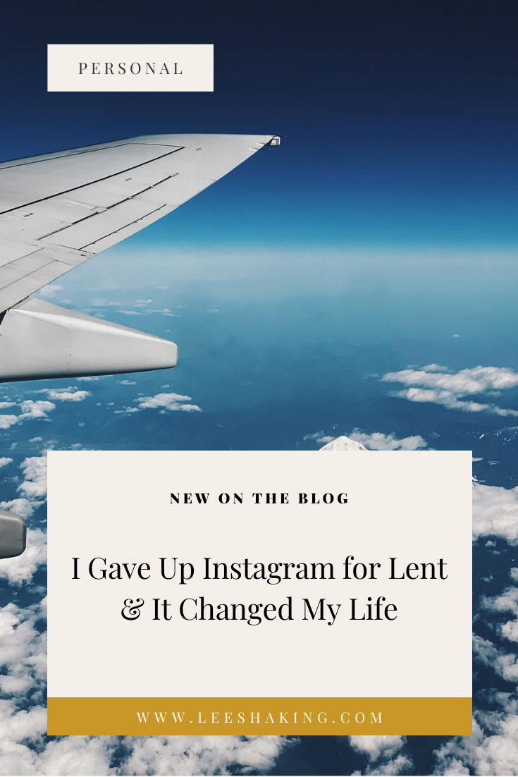 I Gave Up Instagram for Lent & It Changed My Life